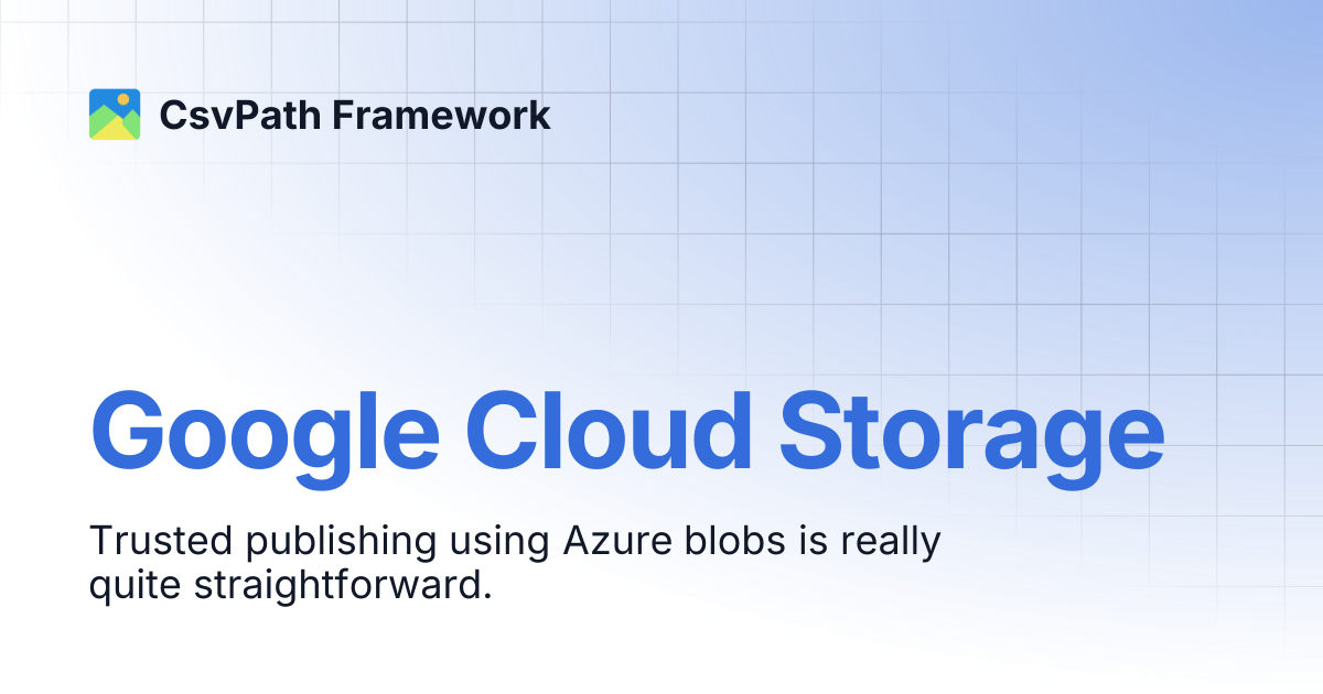 Google Cloud Storage | CsvPath Framework