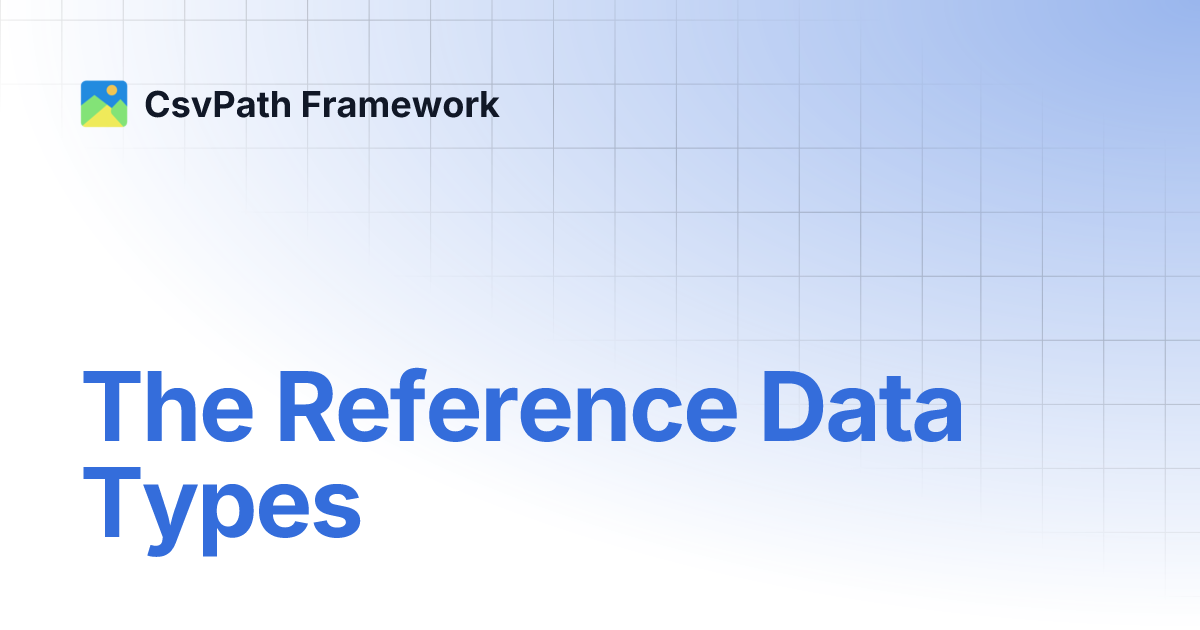 The Reference Data Types | CsvPath Framework