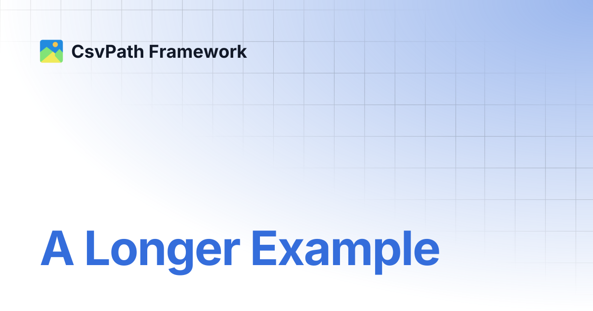 A Longer Example | CsvPath Framework